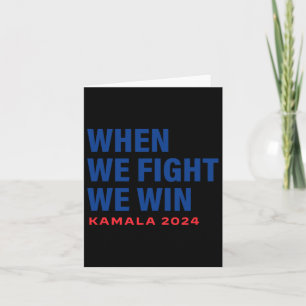 We Fight We Win Kamala Harris For President 2024 V Card