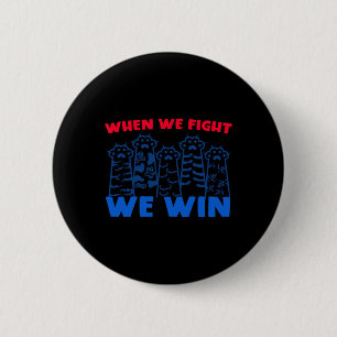 We Fight We Win Raised Cat Paws For Harris Wheimer 6 Cm Round Badge