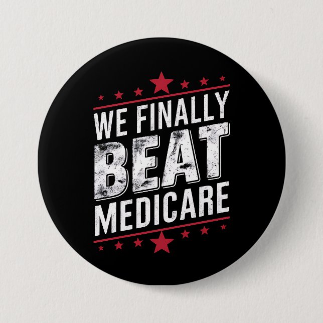 We Finally Beat Medicare Trump Biden Election 7.5 Cm Round Badge (Front)