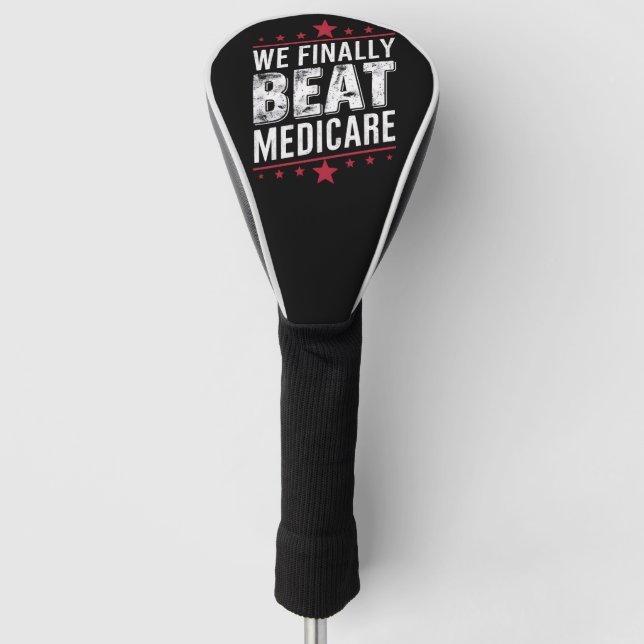 We Finally Beat Medicare Trump Biden Election Golf Head Cover (Front)