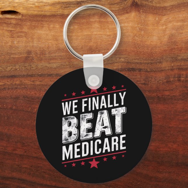 We Finally Beat Medicare Trump Biden Election Key Ring (Front)