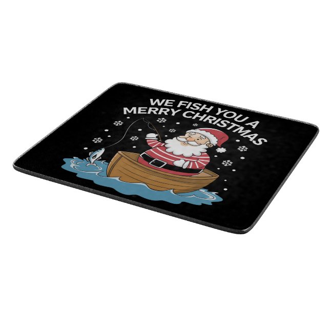 We Fish You A Merry Christmas Fisherman Fishing  Cutting Board (Corner)
