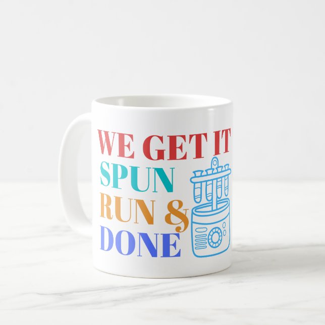 WE GET IT SPUN RUN AND DONE - LABLIFE COFFEE MUG (Front Left)