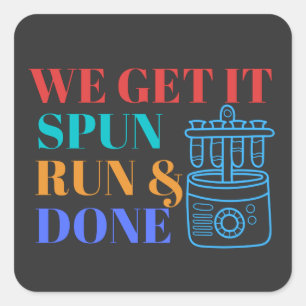 WE GET IT SPUN RUN AND DONE - LABLIFE SQUARE STICK SQUARE STICKER