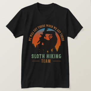 We Get There Sloth Hiking Team T-Shirt