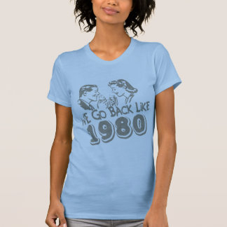 We Go Back Like 1980-T-Shirt T-Shirt