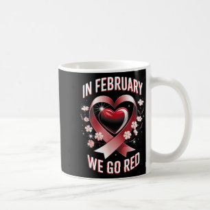 We Go Red February Heart Disease Awareness Coffee Mug