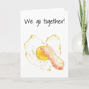 We go together Bacon Egg love Valentine's Day Card
