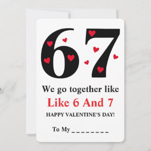 We Go Together Like 6 and 7 Valentine Design Holiday Card