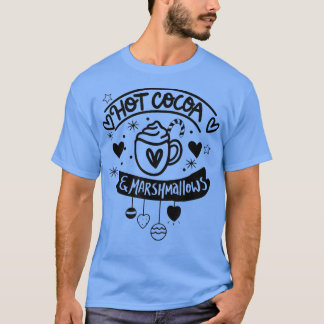 We Go Together Like Hot Cocoa and Marshmallows Chr T-Shirt