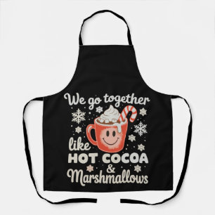We Go Together Like Hot Cocoa Marshmallows XmasWe Apron