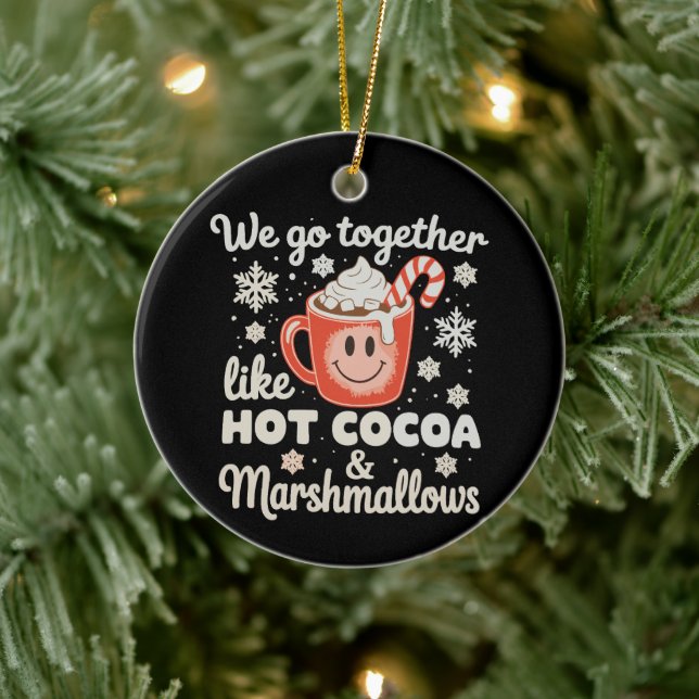 We Go Together Like Hot Cocoa Marshmallows XmasWe  Ceramic Tree Decoration (Tree)