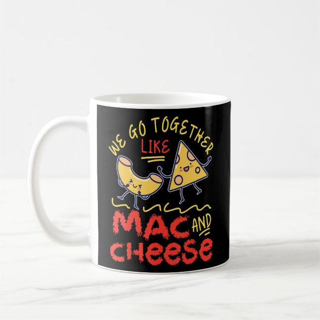 We Go Together Like Mac And Cheese  Coffee Mug (Left)