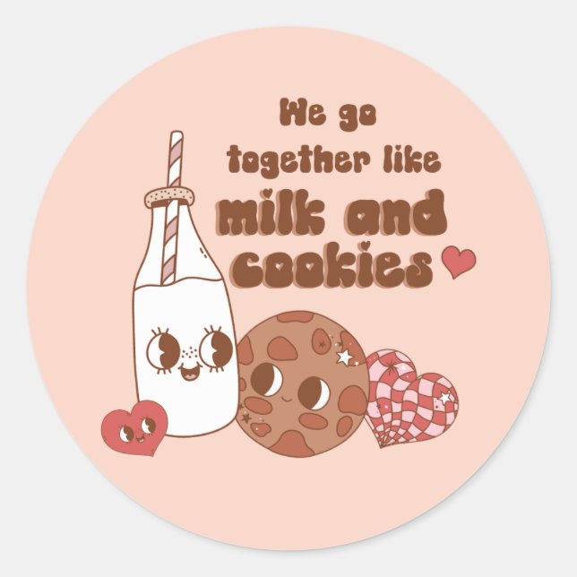 We Go Together Like Milk and Cookies Valentine's Classic Round Sticker (Front)