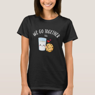 We Go Together Like Milk & Cookies Couples T-Shirt