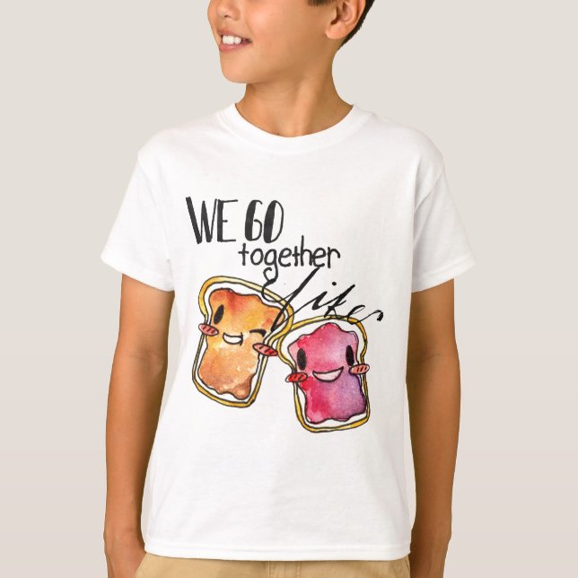 We Go Together like Peanut Butter and Jelly T-Shirt (Front)