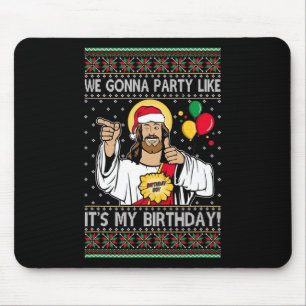 We Gonna Party Like It's My Birthday Jesus Christm Mouse Mat