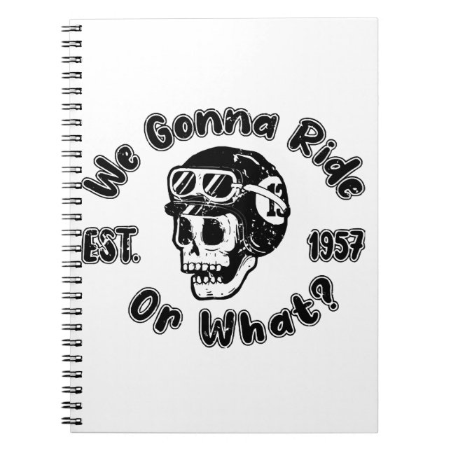 We gonna ride or what notebook (Front)