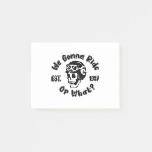 We gonna ride or what post-it notes