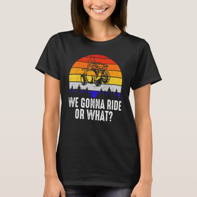 We Gonna Ride Or What  Sunset Retro Bike Racing Vi T-Shirt (Front)