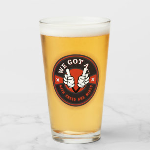 WE GOT A BEER! GLASS