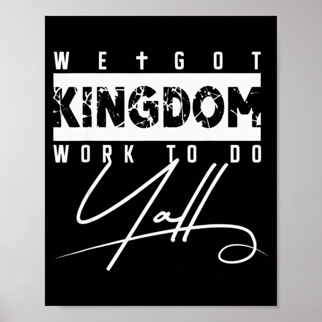 We Got Kingdom Work To Do Yall Funny Bible Verse C Poster (Front)