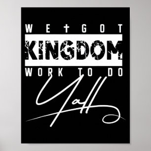 We Got Kingdom Work To Do Yall Funny Bible Verse C Poster