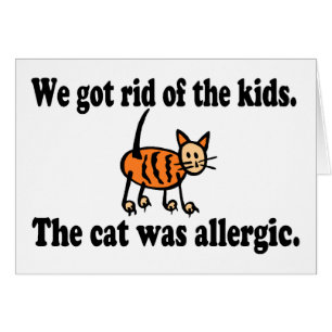 We Got Rid Of The Kids The Cat Was Allergic