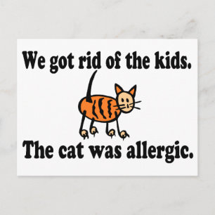 We Got Rid Of The Kids The Cat Was Allergic Postcard