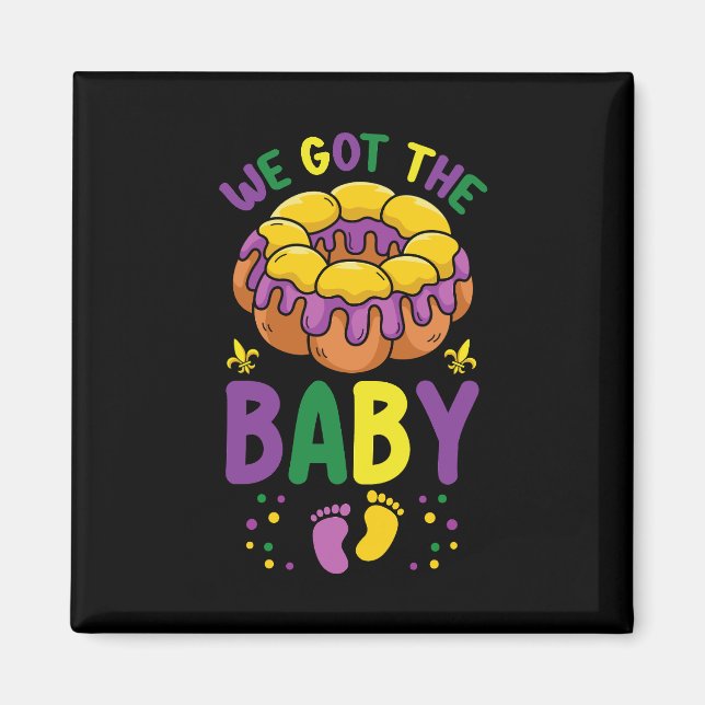 We Got The Baby Mardi Gras Pregnancy Announcement Magnet (Front)
