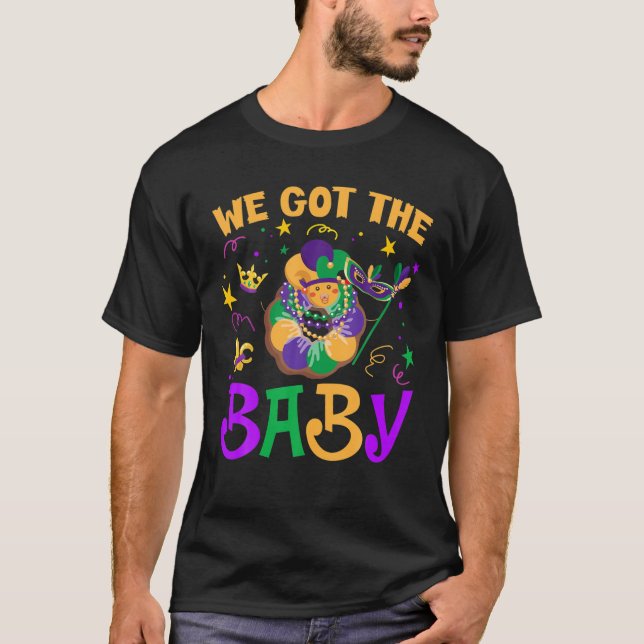We Got The Baby Mardi Gras Pregnancy Announcement T-Shirt (Front)