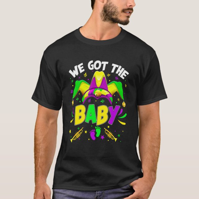 We Got The Baby Pregnancy Announcement Mardi Gras  T-Shirt (Front)