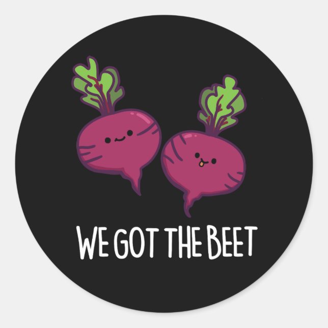 We Got The Beet Funny Beetroot Pun Dark BG Classic Round Sticker (Front)