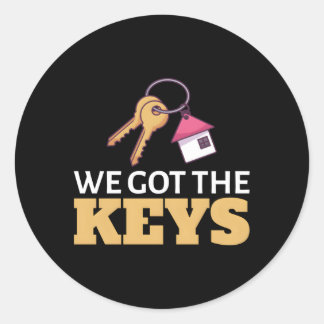 We Got The Keys First Time Home Owner New Homeowne Classic Round Sticker