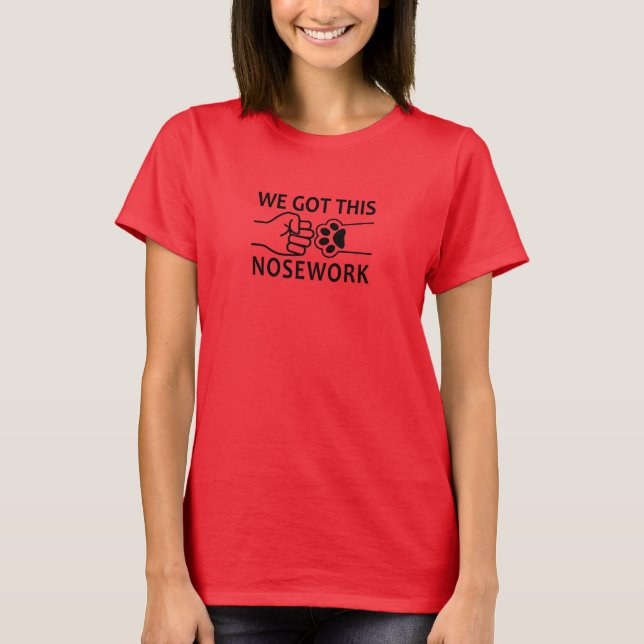 We Got This! Dog Nosework Shirt (Front)