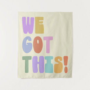 We Got This Inspirational Quote Cute Pastel   Tapestry