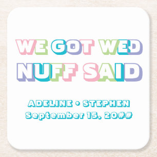 We Got Wed Nuff Said Funny Wedding Party Favour Square Paper Coaster