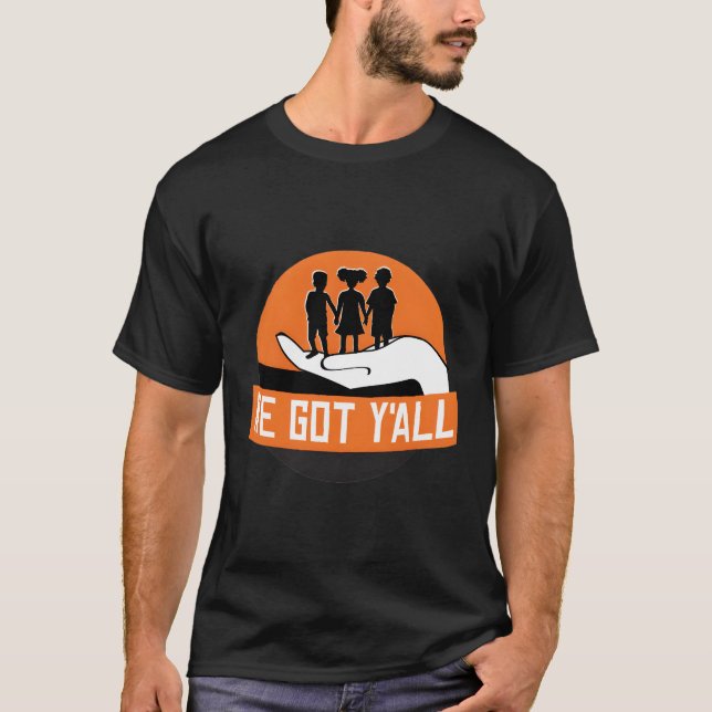 We Got Y'All T-Shirt (Front)