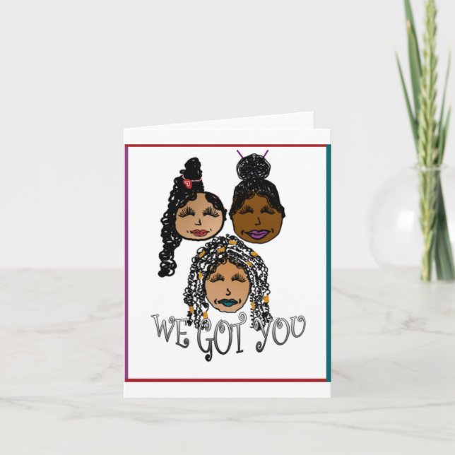 We Got You Greeting Card (Front)