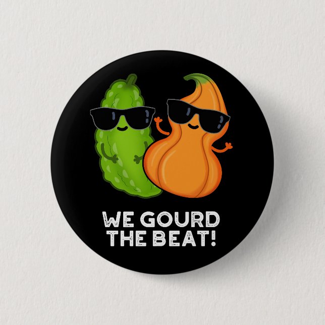 We Gourd The Beat Funny Veggie Pun Dark BG 6 Cm Round Badge (Front)