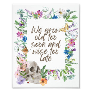 We Grow Old too Soon Photo Print