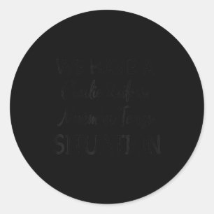 We Have A Charlie Uniform November Tango Situation Classic Round Sticker