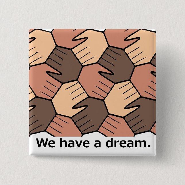 We Have a Dream. 15 Cm Square Badge (Front)