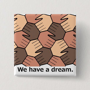 We Have a Dream. 15 Cm Square Badge