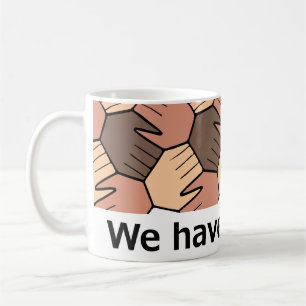We Have a Dream. Coffee Mug