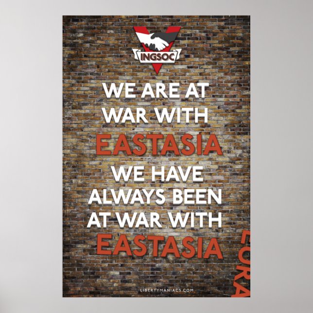 We Have Always Been At War With Eastasia Poster (Front)
