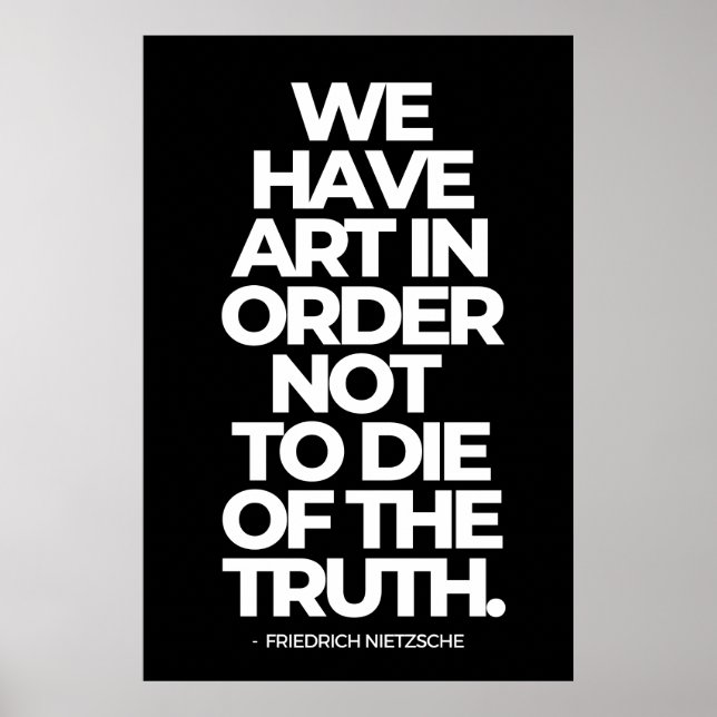We have art in order not to die of the truth poster (Front)