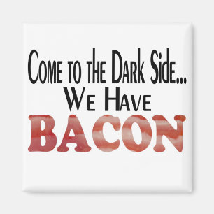 We Have Bacon Magnet