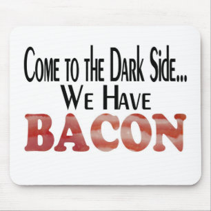 We Have Bacon Mouse Mat