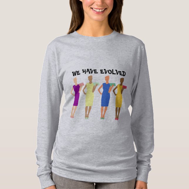 WE HAVE EVOLVED-LONG SLEEVE T-Shirt (Front)